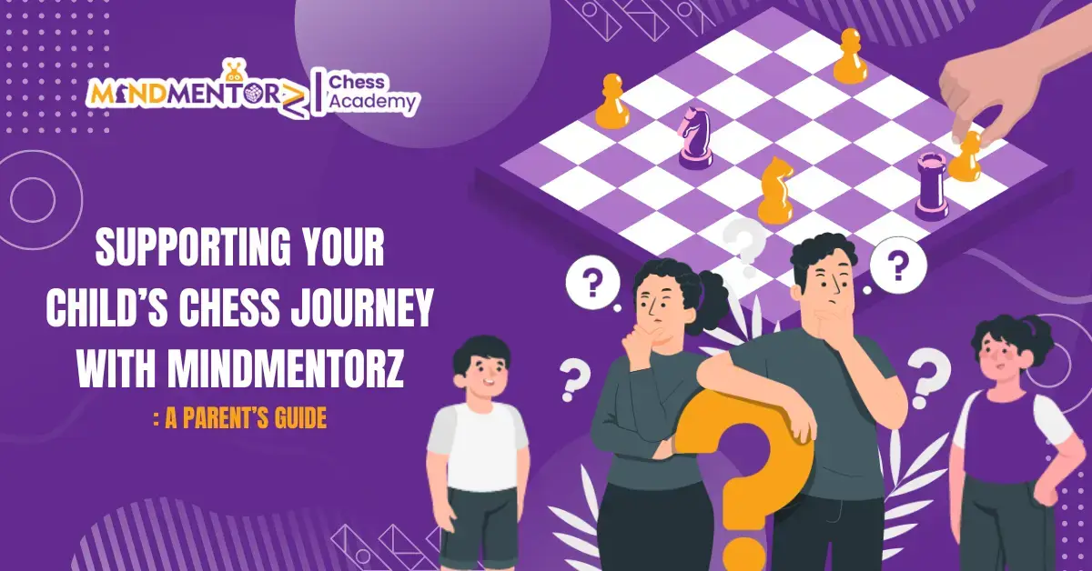 Supporting Your Child’s Chess Journey with MindMentorz: A Parent’s Guide - MindMentorz Chess Academy