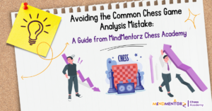 Avoiding the Common Chess Game Analysis Mistake - MindMentorz
