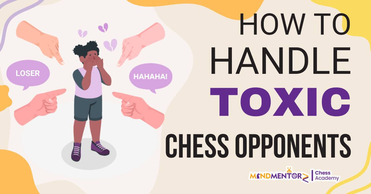 How to Handle Toxic Chess Opponents?