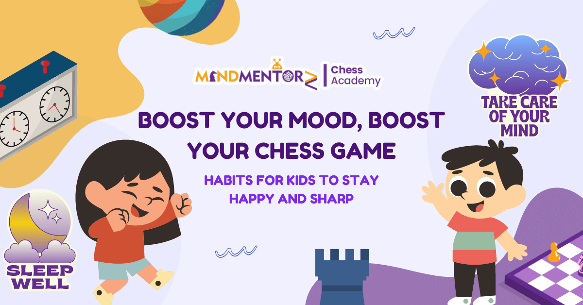 Boost Your Mood, Boost Your Chess Game: Habits for Kids to Stay Happy and Sharp