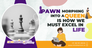 Pawn Morphing Into a Queen Is How We Must Excel In Life_ MindMentorz Chess Academy