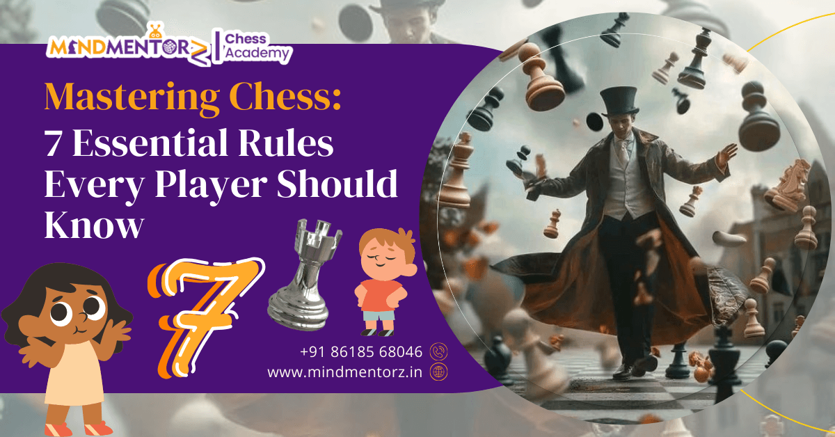 Mastering Chess: 7 Essential Rules Every Player Should Know