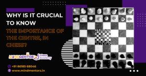 the-importance-of-the-centre-in-chess-MindMentorz