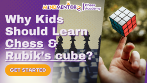 Why, Kids Should Learn Chess & Rubik’s cube - MIndMentorz chess academy