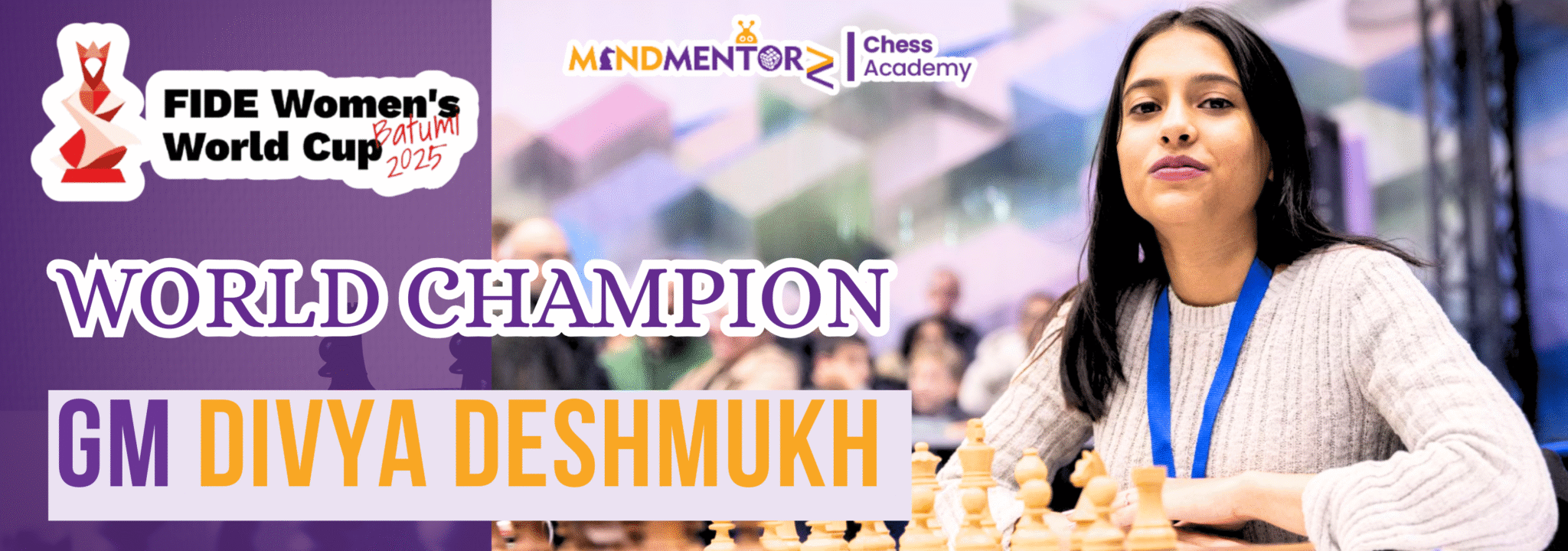DIVYA DESHMUKH- World chess champion- MindMentorz